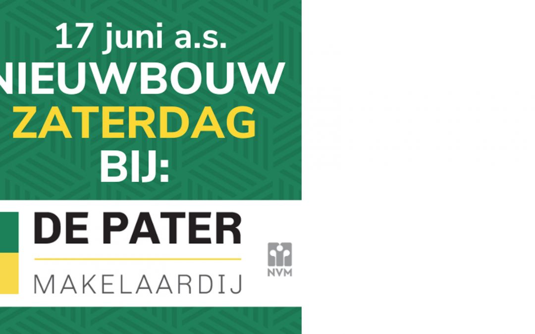 17 juni nieuwbouw zaterdag De Pater Makelaardij